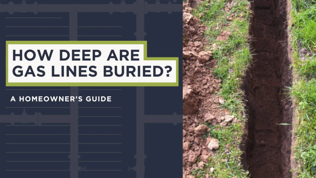 How Deep are Gas Lines Buried? A Property Owner's Guide 1 How deep are gas lines buried? A homeowner's guide.