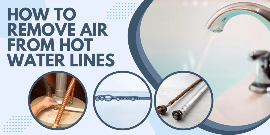 How to Remove Air in Hot Water Lines 4 How to remove air from hot water lines.