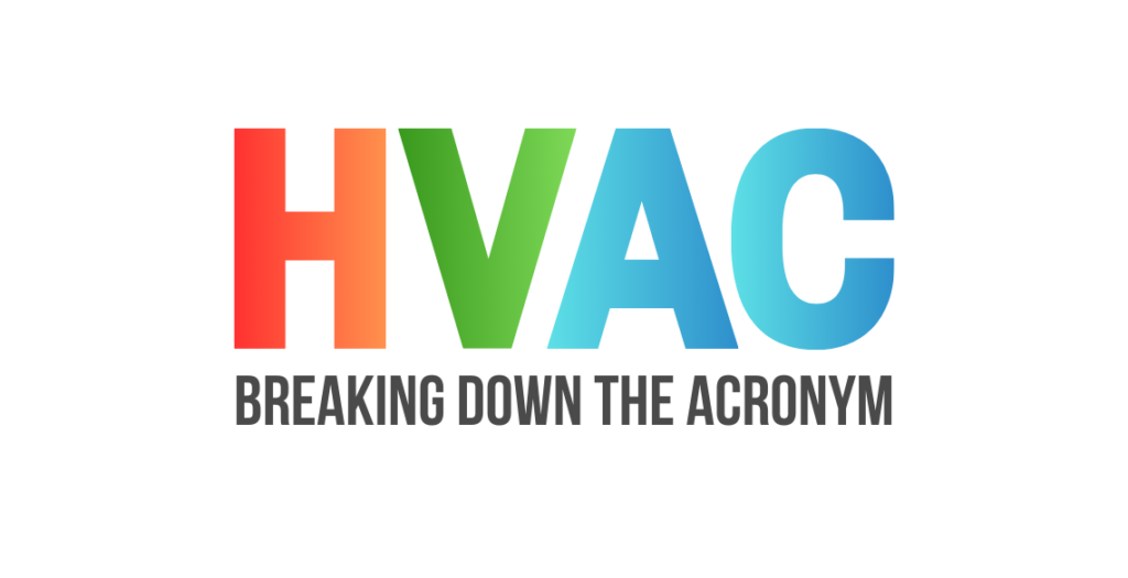 What Does HVAC Stand For? Breaking Down the Acronym 2 What Does HVAC Stand For? Breaking down the acronym.